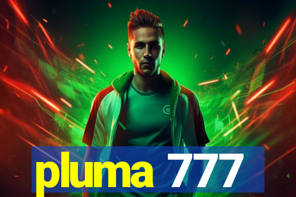 pluma 777